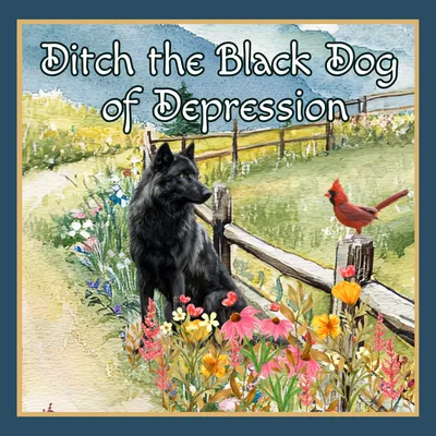 Ditch the Black Dog of Depression Collection