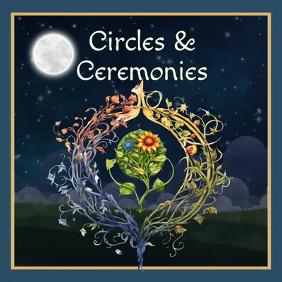 Circles & Ceremonies