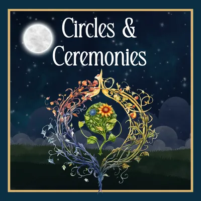 Circles & Ceremonies