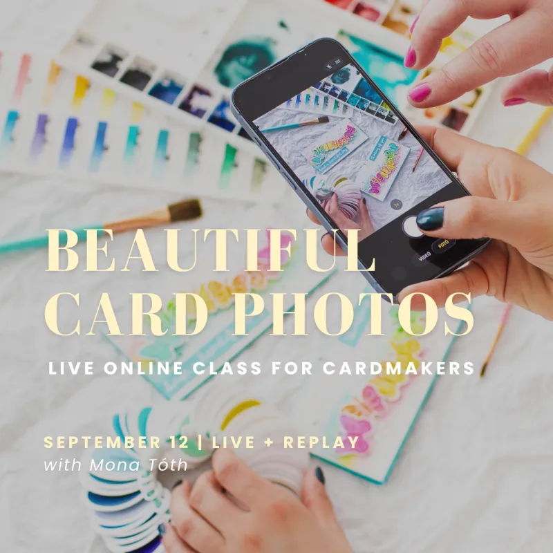 Beautiful Card Photos - Live Online Class for Cardmakers