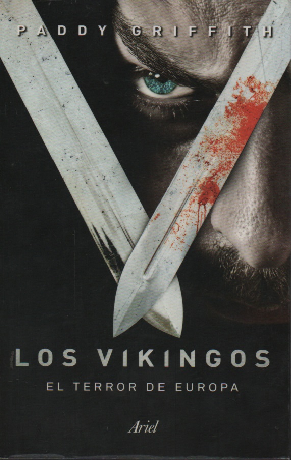 Los vikingos el terror de Europa - Autor: Paddy Griffith