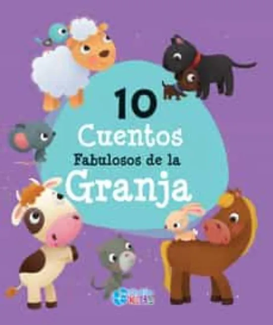 10 Cuentos fabulosos de la granja Autor: Varios Autores