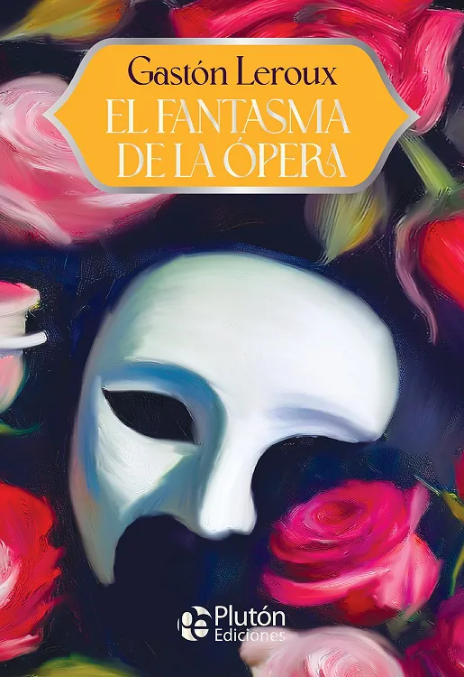 El fantasma de la Ópera Autor: Gastón Leroux