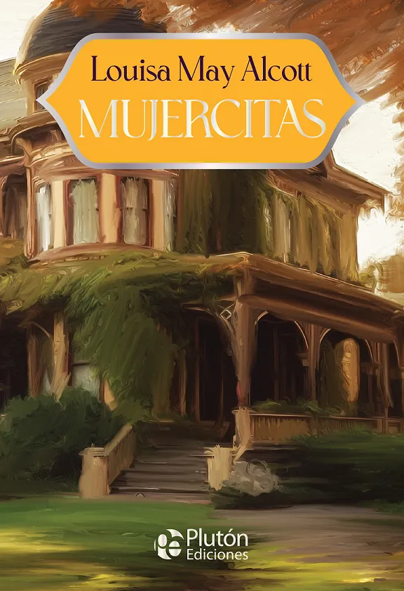 Mujercitas Autor: Louisa May Alcott