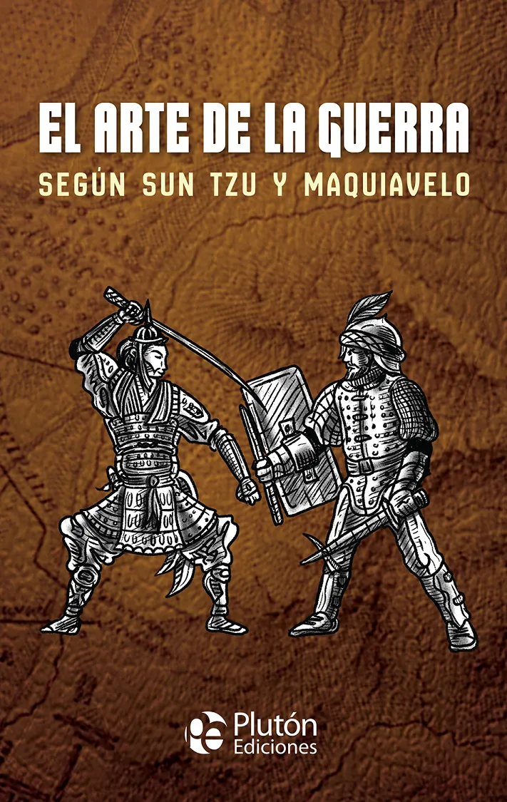 El arte de la guerra Sun Tzu y Maquiavelo Autor: Sun Tzu - Nicolás  Maquiavelo