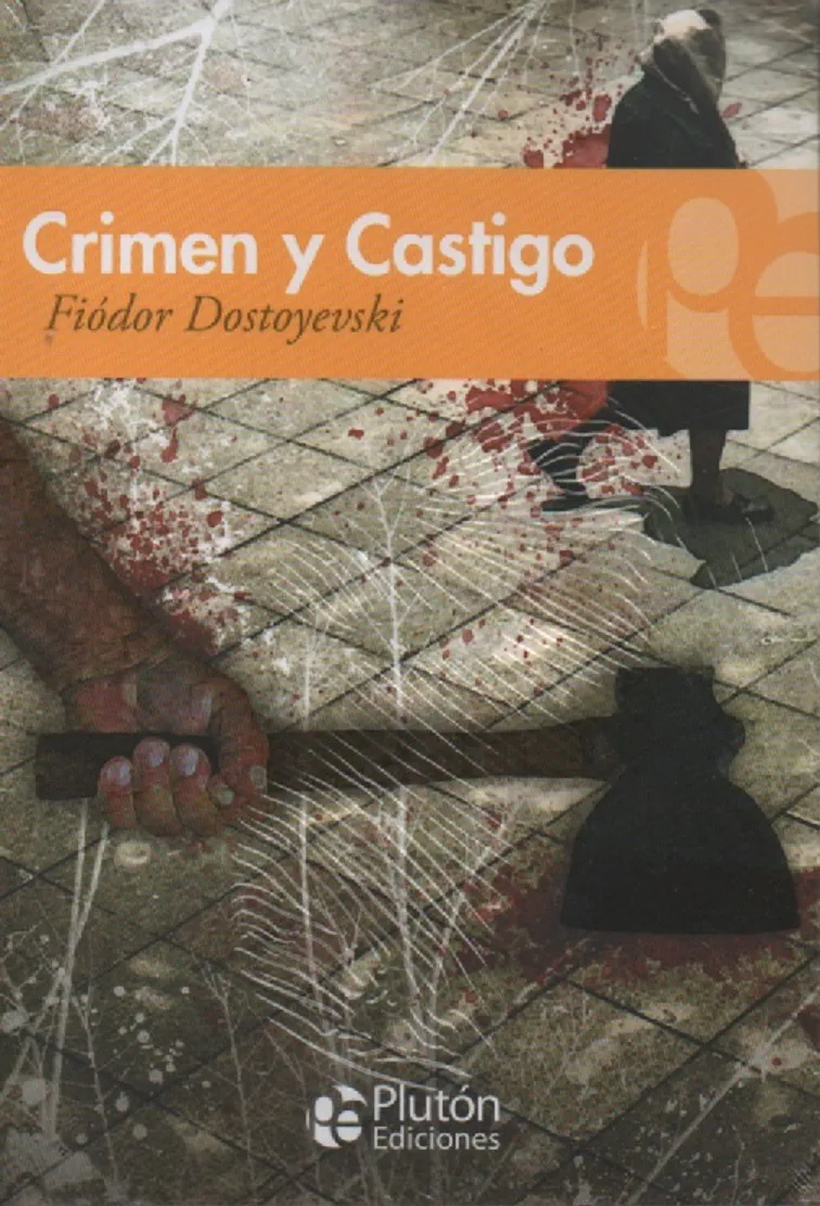 Crimen y Castigo Autor: Fiódor Dostoyevski