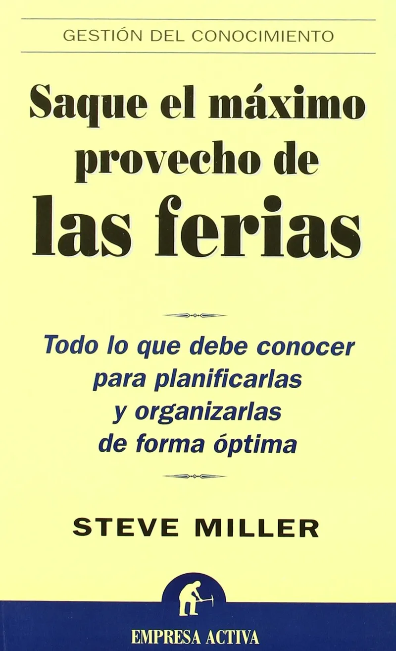 Saque el máximo provecho de las ferias  Autor: Steve Miller 