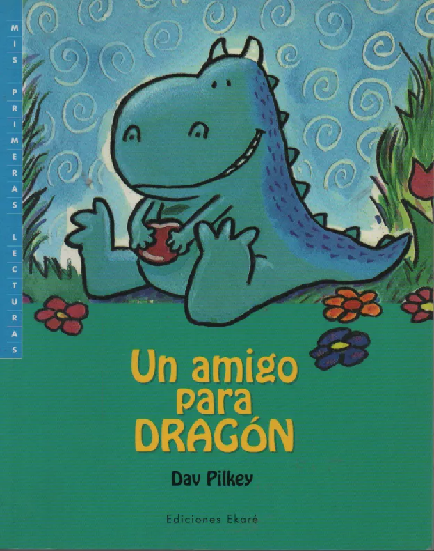 Un amigo para dragón Autor: Dav Pilkey 