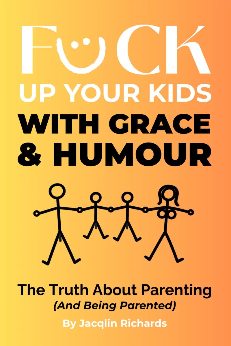 SIGNED PRESALE - Fuck Up Your Kids W/ Grace & Humor Book