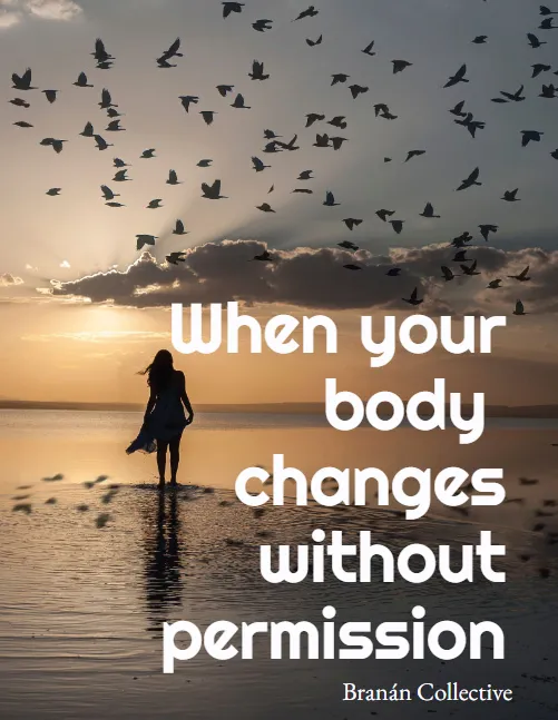 When Your Body Changes Without Permission