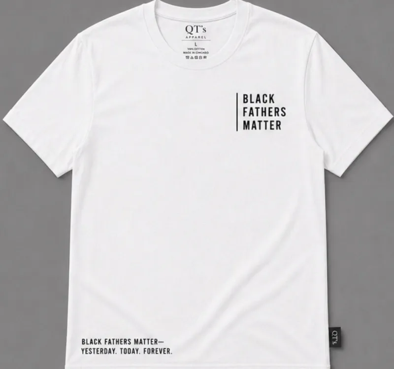Black Fathers Matter – Yesterday. Today. Forever. Tee (White)