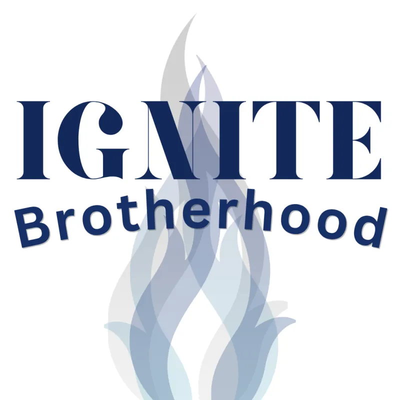 IGNITE Brotherhood 