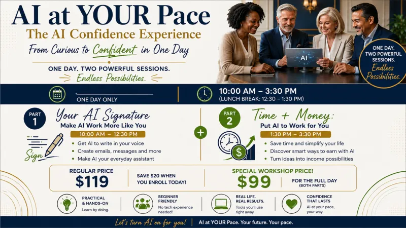 AI at YOUR Pace: The AI Confidence Experience-From Curious to Confident in One Day!