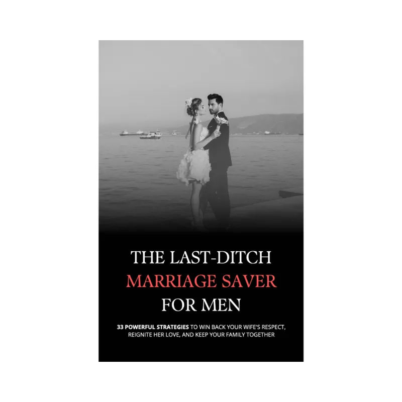 The Last-Ditch Marriage Saver for Men