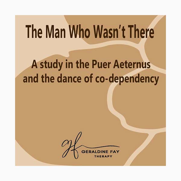 The Man Who Wasn't There - A Study in the Puer Aeternus and the Dance of Co-dependency