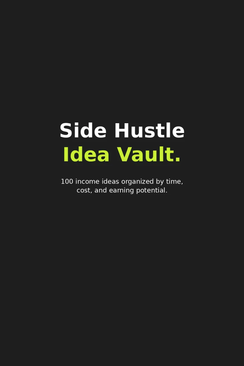 Side Hustle Idea Vault — 100 Income Ideas