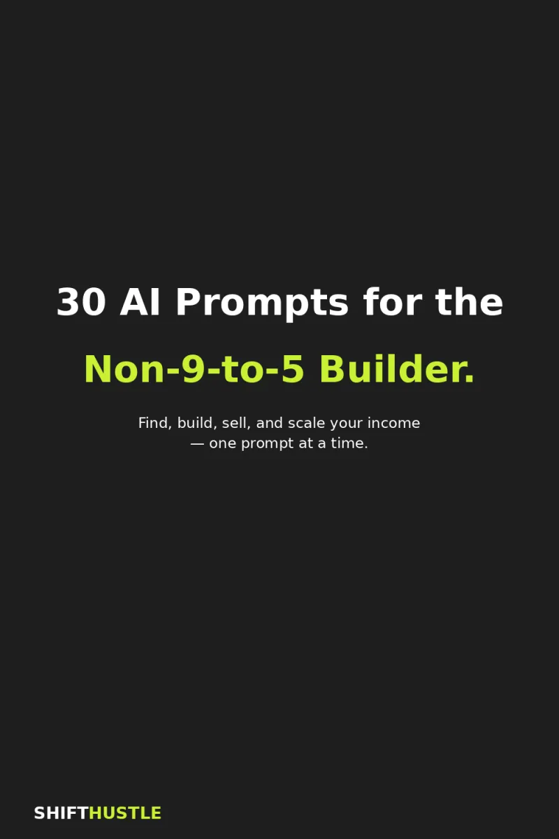 AI Prompts for the Non-9-to-5 Builder
