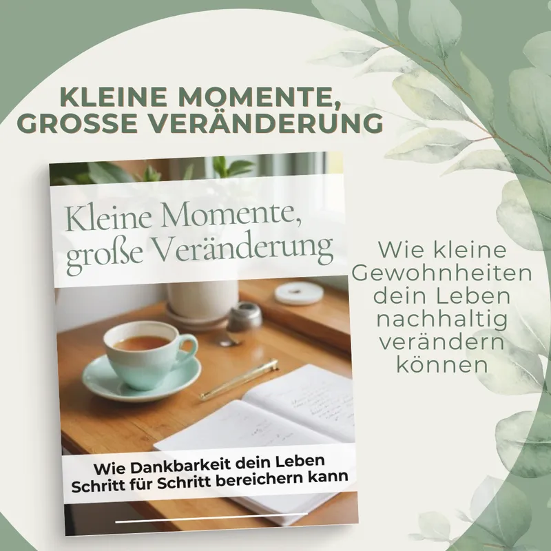 Kleine Momente, große Veränderung | Persönlichkeitsentwicklung Ebook – Gewohnheiten & Achtsamkeit PDF
