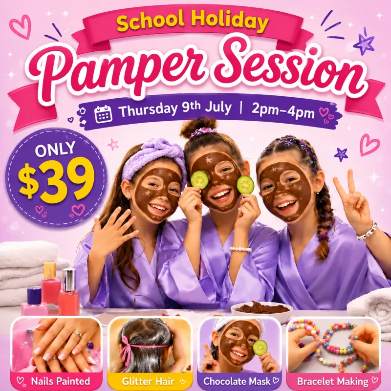 School Holiday Pamper Session Thurs 9th Jul 2pm to 4pm