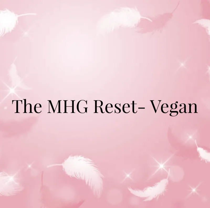 The MHG Reset - Vegan