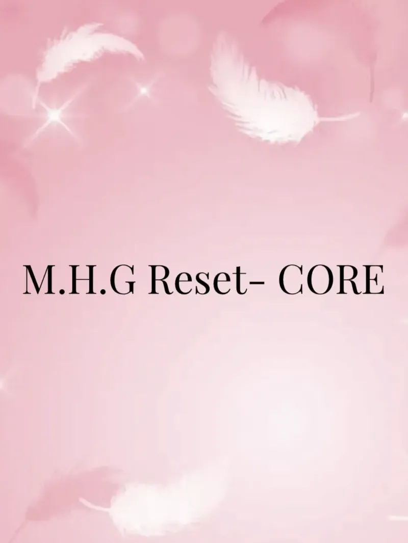 M.H.G Reset -CORE