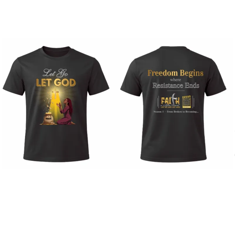 Faith in Action - Let go , Let God T'shirt - Black