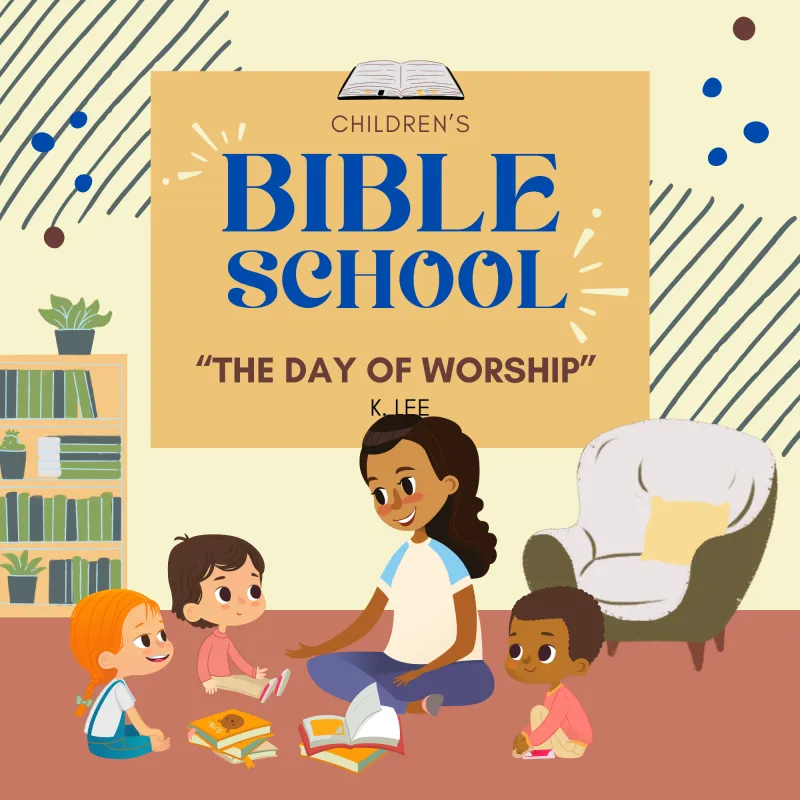 Children's Bible School: The Day of Worship