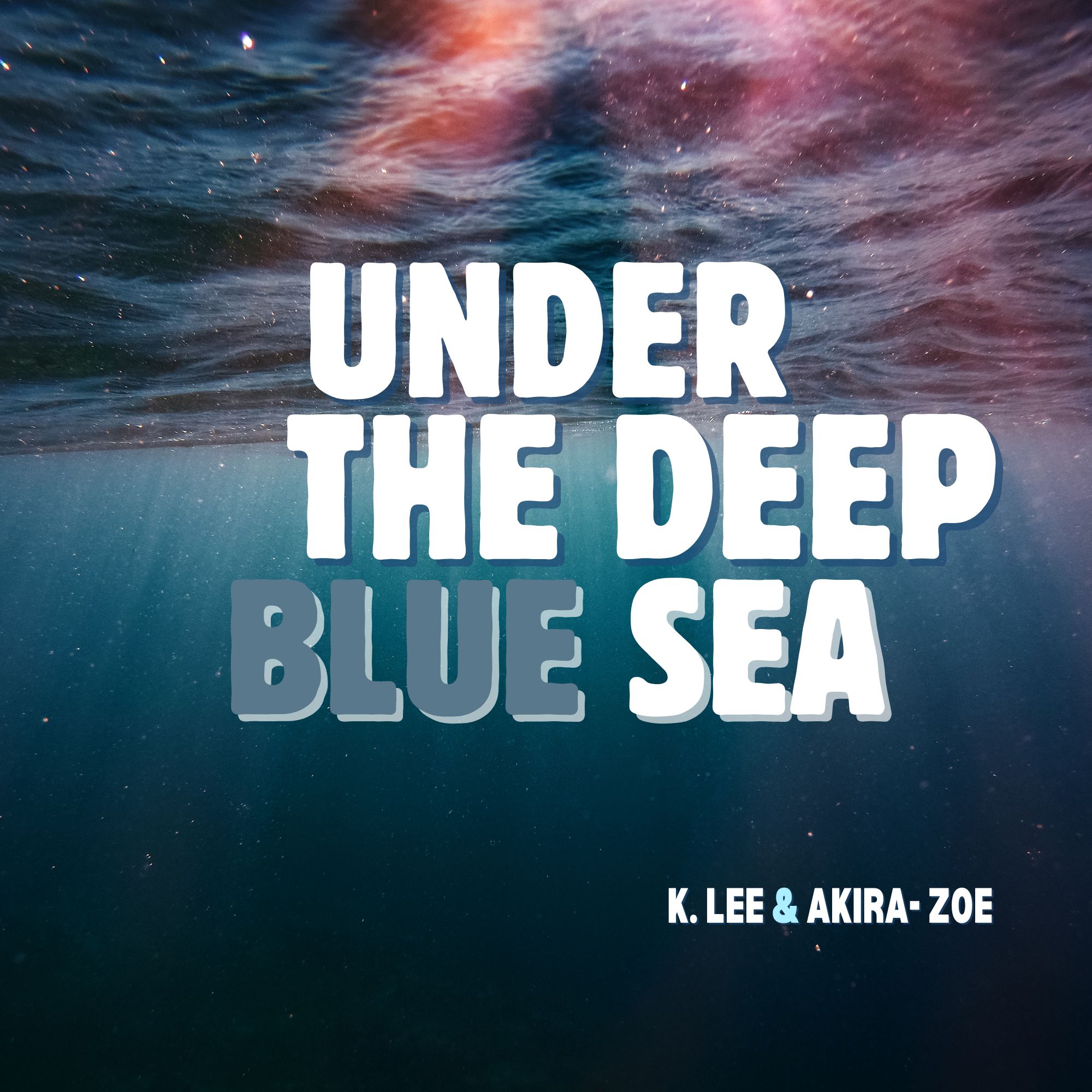 Under the Deep Blue Sea