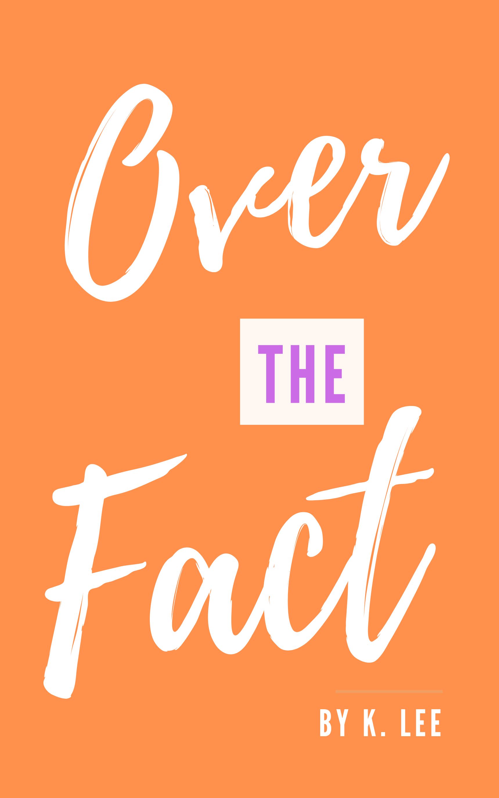 Over the Fact