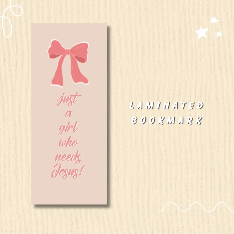 Just a Girl Who Needs Jesus Laminated Bookmark
