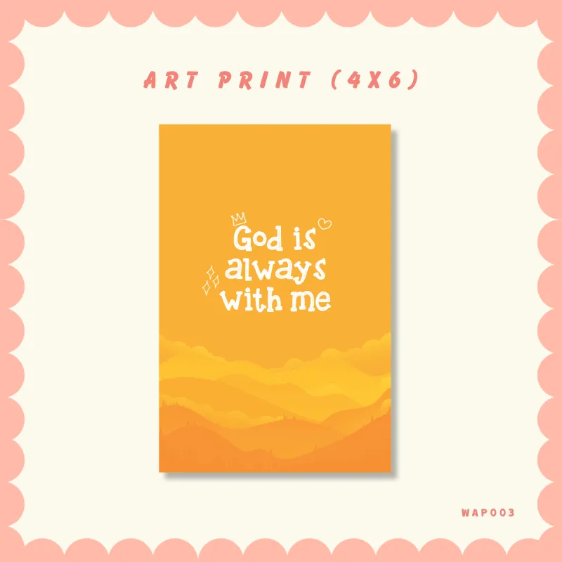 God is Always With Me- Art Print