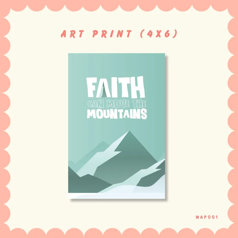 Faith Can Move the Mountains- Art Print