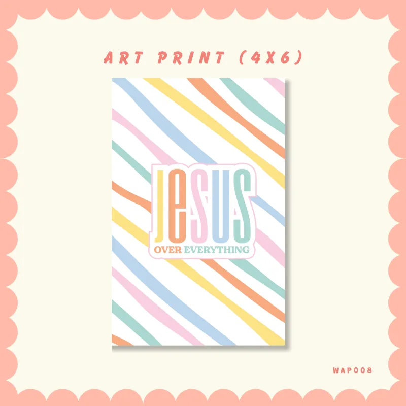 Jesus Over Everything -Art Print