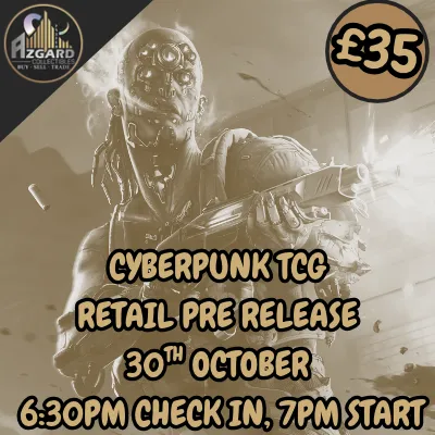Cyberpunk TCG - Welcome to Night City Retail Pre Release 30/10/26