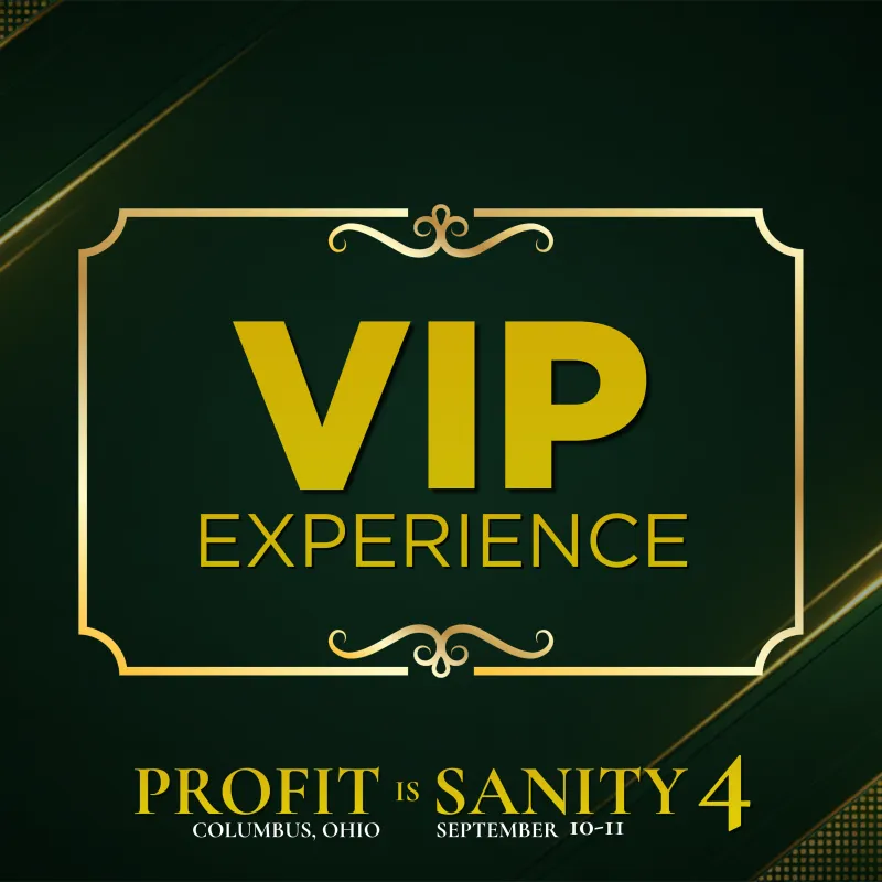 Profit is Sanity 4 | VIP Experience