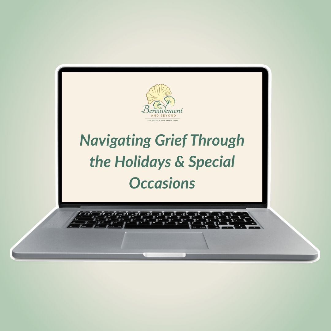 Navigating Grief Through the Holidays & Special Occasions