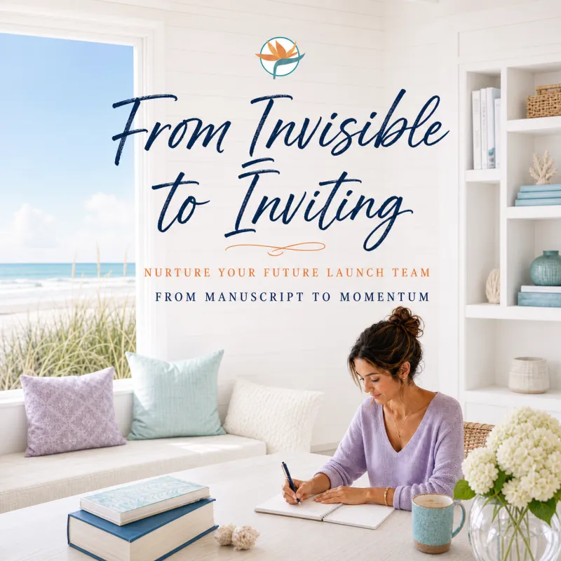 From Invisible to Inviting: Nurture Your Future Launch Team