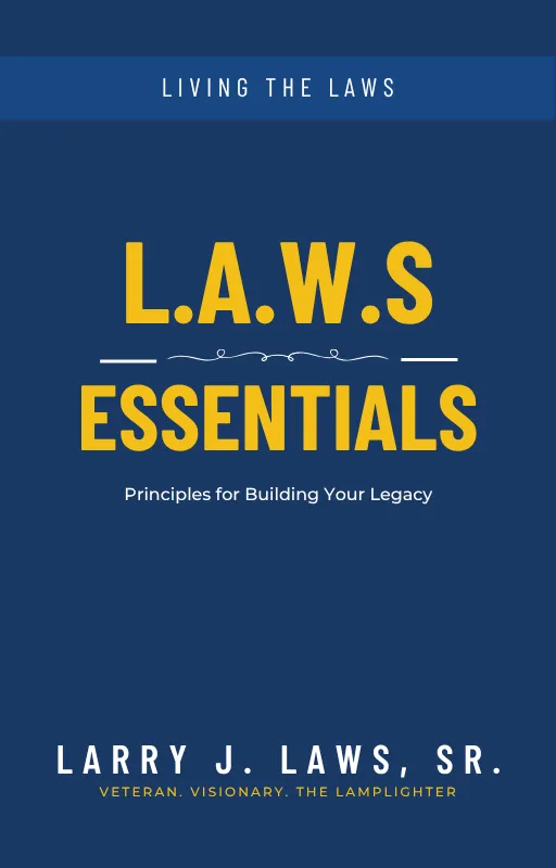 LAWS ESSENTIALS: Principles for Building Your Legacy