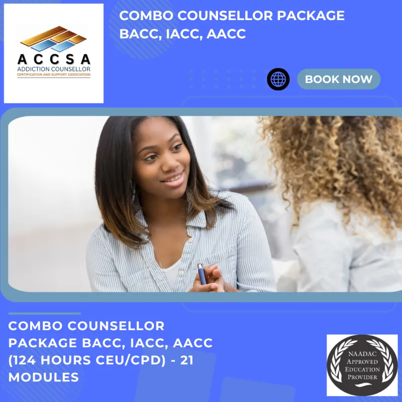 Reduced Combo Addiction Counsellor Package BACC, IACC, AACC 128 Hours CEU/CPD