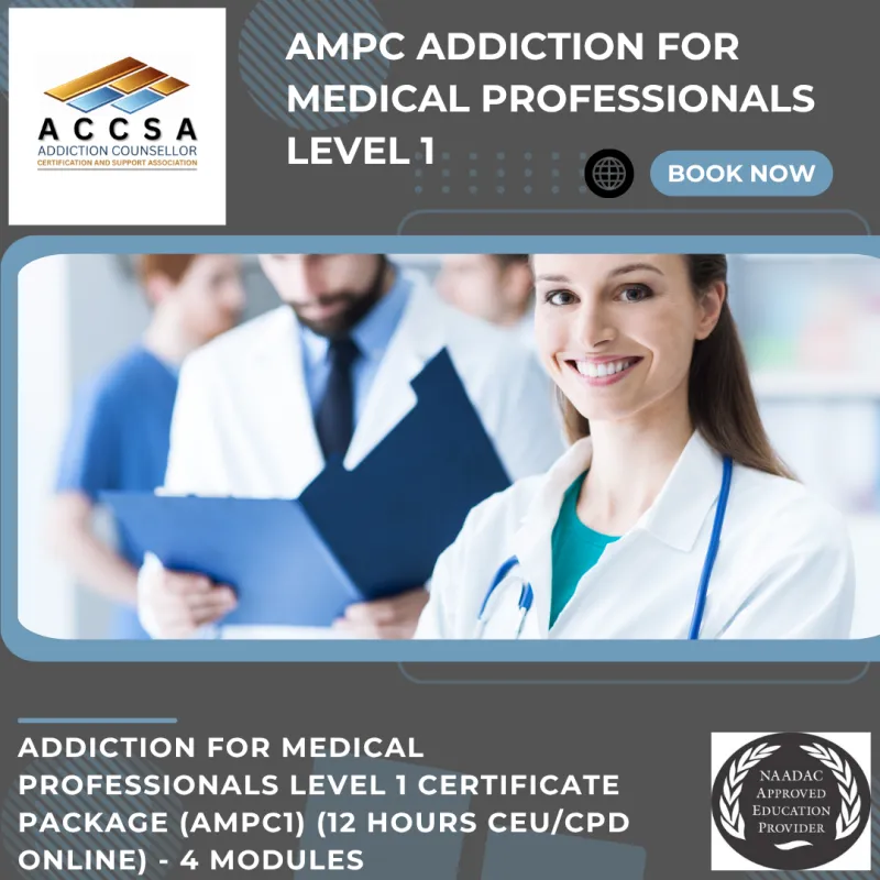 Addiction for Medical Professionals Certificate Package (Level1) 12 Hour CEU/CPD