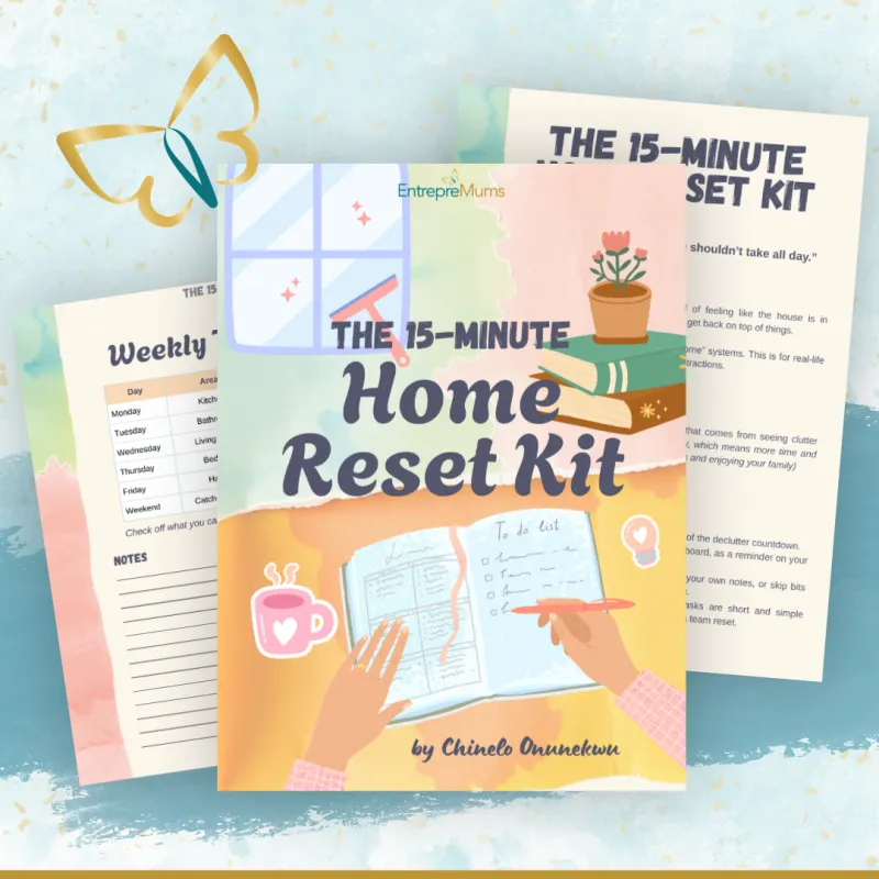 The EntrepreMums® 15-Minute Home Reset Kit (PLR)