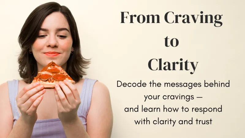 From Cravings to Clarity