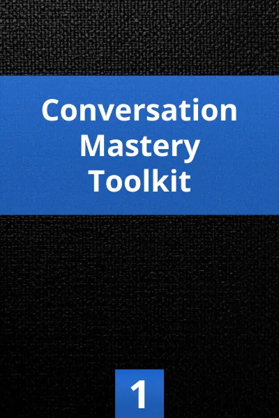 Conversation Mastery Toolkit
