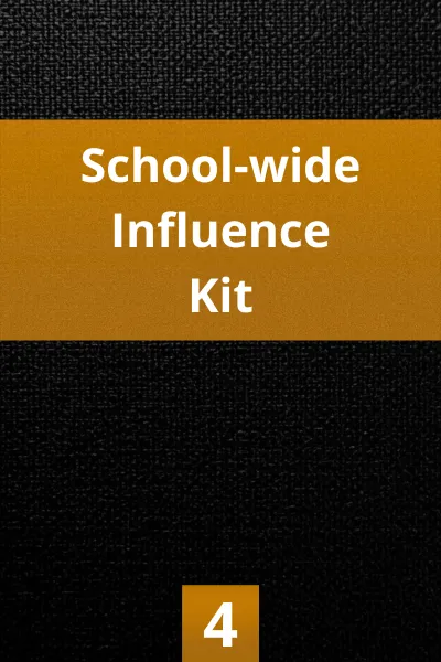 School-wide Influence Kit