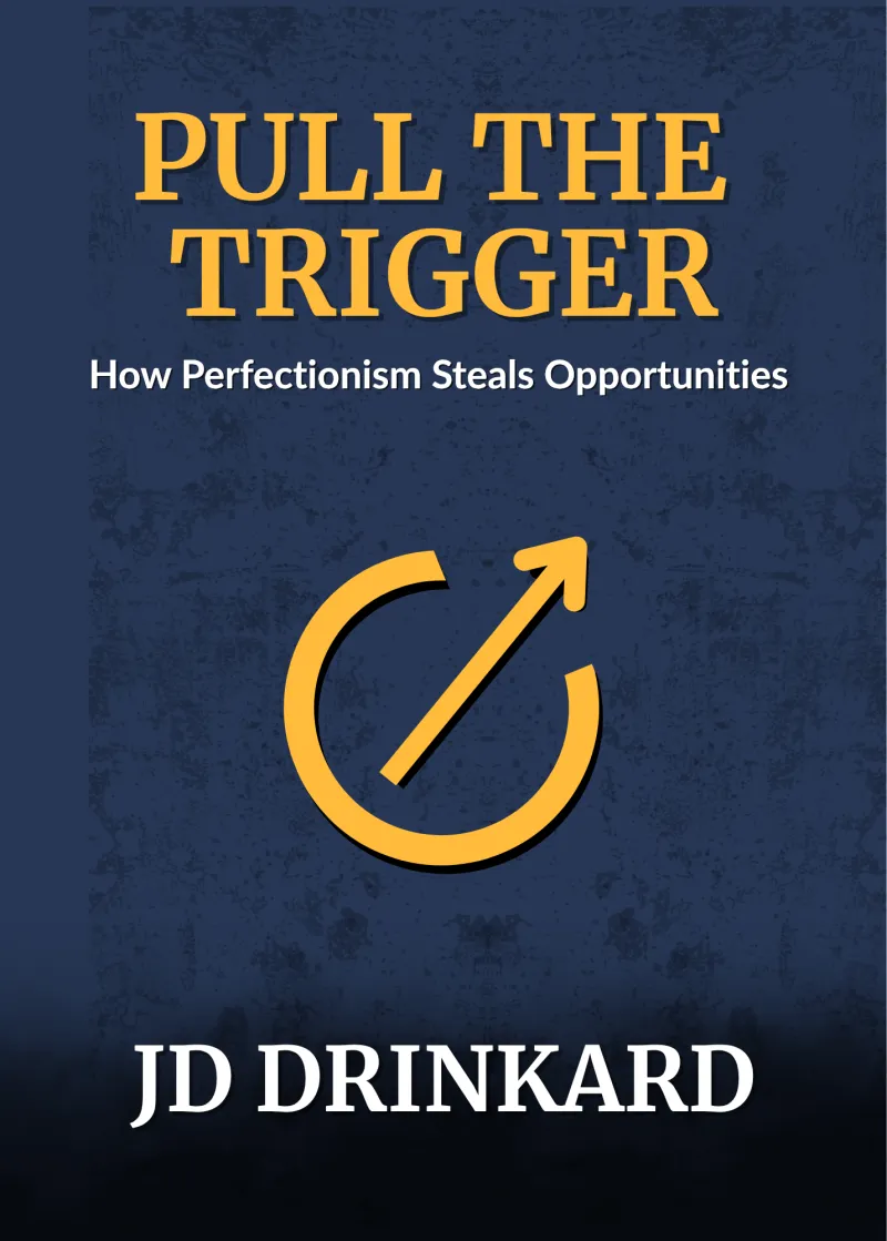Pull the Trigger: How Perfectionism Steals Opportunities