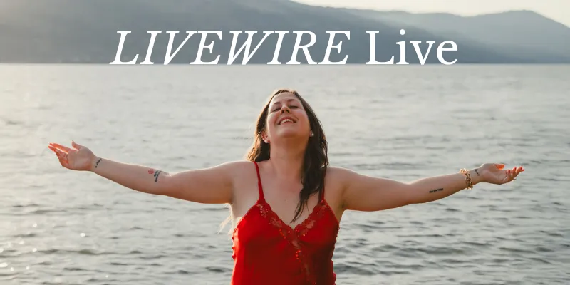 LIVEWIRE Live - July 25