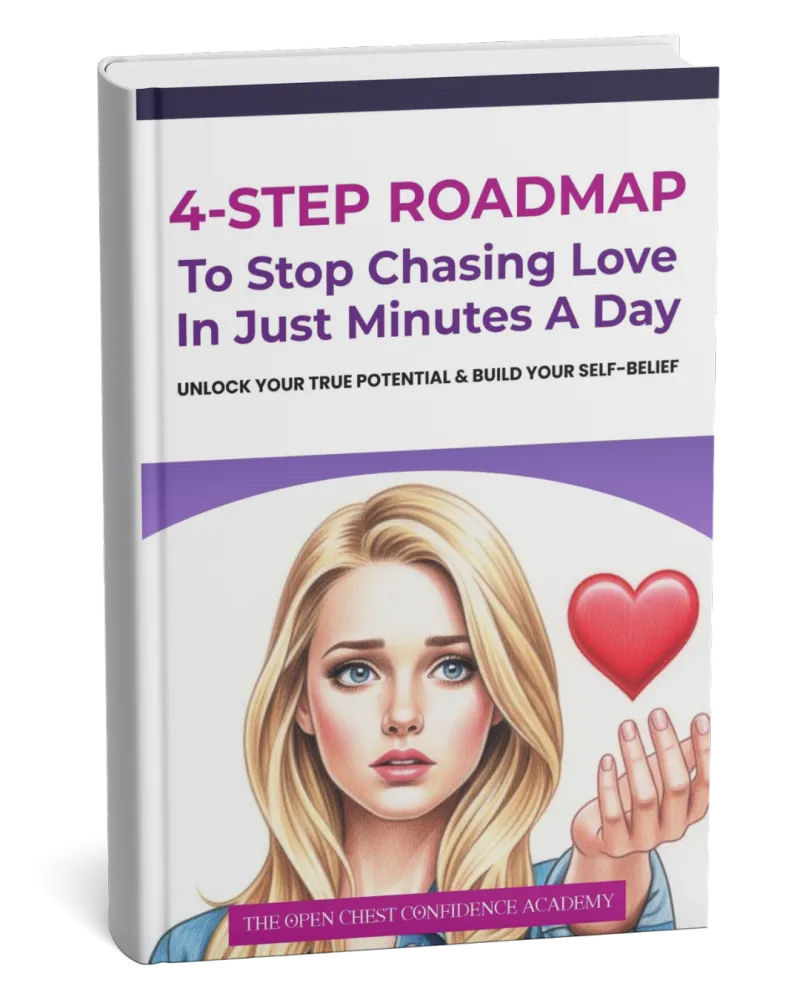 4 STEP ROADMAP TO STOP CHASING LOVE IN MINUTES A DAY