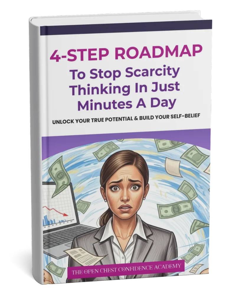 4 STEP ROADMAP TO STOP SCARCITY THINKING IN MINUTES A DAY