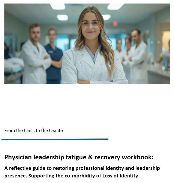 From the Clinic to the C‑Suite: Physician Leadership Fatigue & Recovery