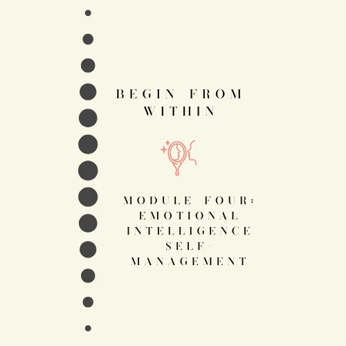 Begin from Within: Module 4 - EQ Self-Management